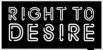 Neon-style sign stating "right to desire" by a Sexual Health Expert in Los Angeles, in capital letters, conveying a message of empowerment and individual freedom to have desires.